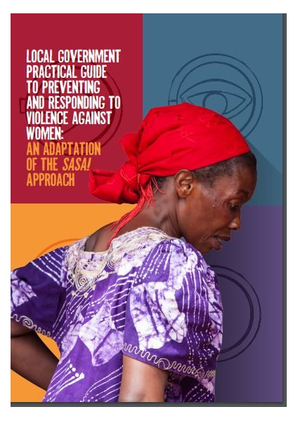 Local Government Practical Guide to Preventing and Responding to Violence Against Women: An Adaptation of the SASA! Approach